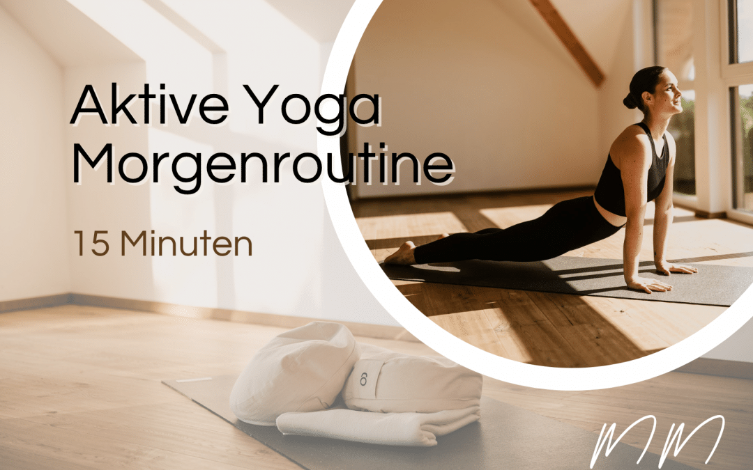 15′ Video: Aktive Yoga Morgenroutine